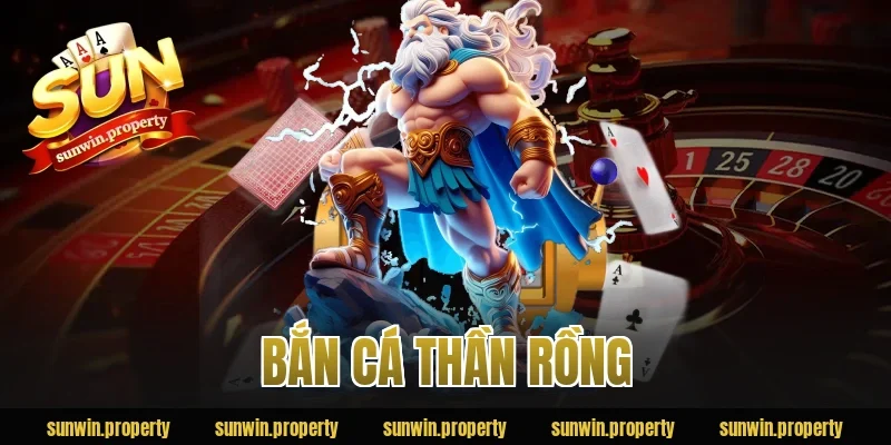 Bắn Cá Thần Rồng