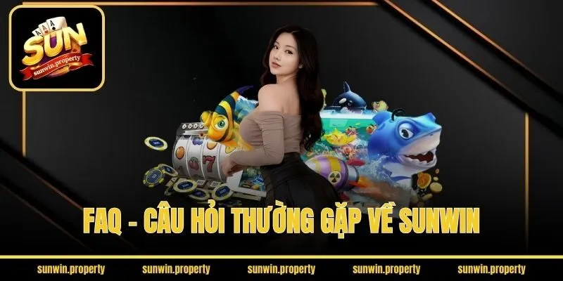 FAQ – Câu hỏi thường gặp về Sunwin