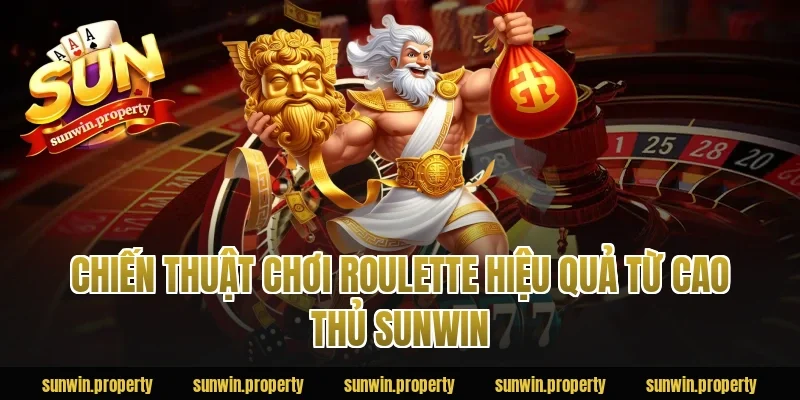 Chiến thuật chơi Roulette hiệu quả từ cao thủ Sunwin