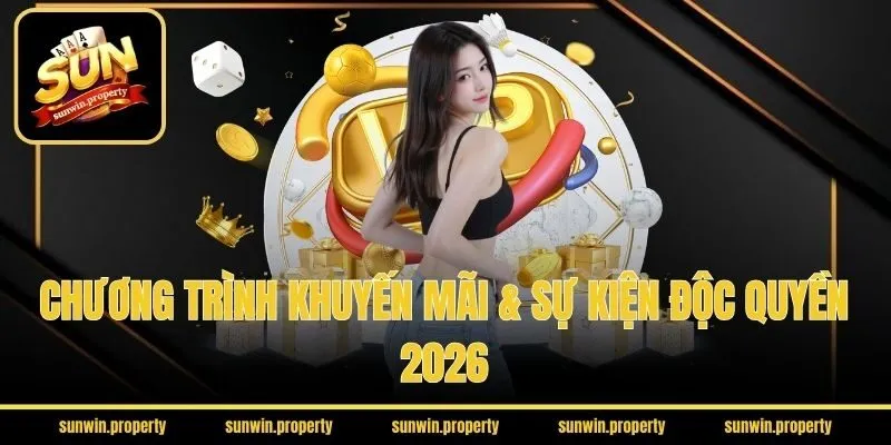 Chương trình Khuyến mãi & Sự kiện độc quyền Sunwin 2026