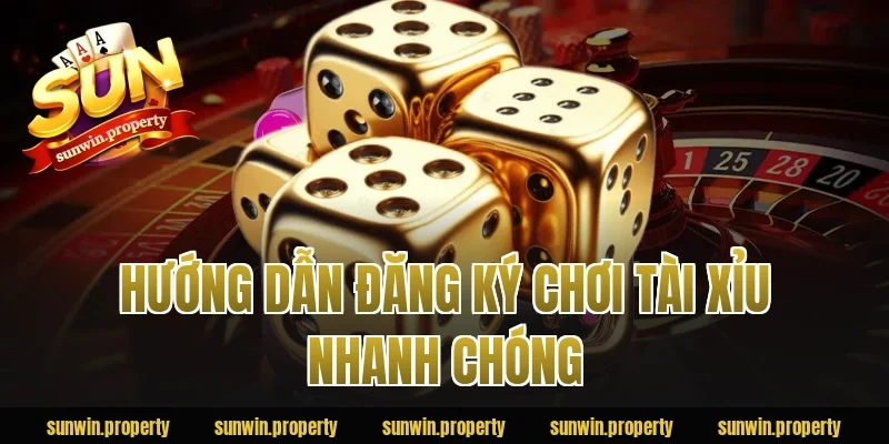 Hướng dẫn đăng ký chơi Tài Xỉu nhanh chóng