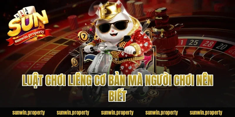 Luật Chơi Liêng Cơ Bản Mà Người Chơi Nên Biết