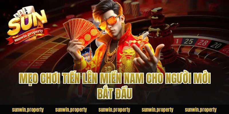 Mẹo chơi Tiến Lên Miền Nam cho người mới bắt đầu