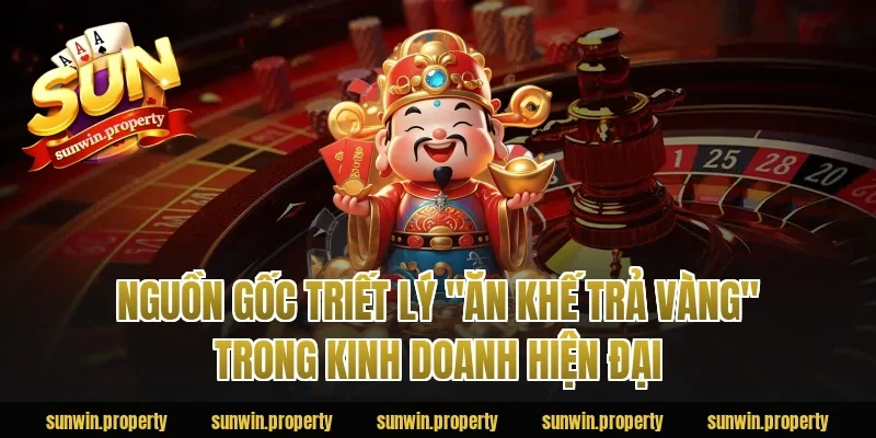 Nguồn gốc triết lý "Ăn Khế Trả Vàng" trong kinh doanh hiện đại