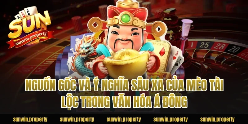 Nguồn gốc và ý nghĩa sâu xa của Mèo Tài Lộc trong văn hóa Á Đông