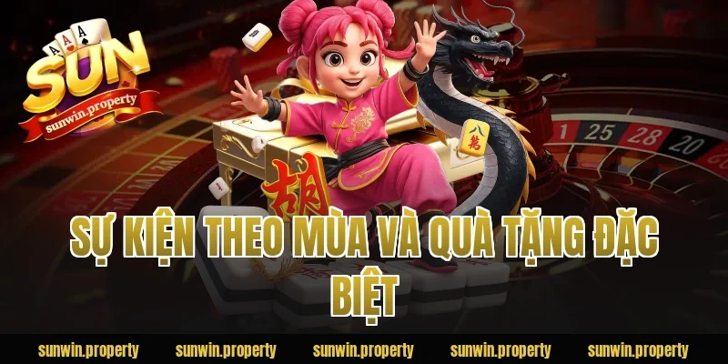 Sự kiện theo mùa và quà tặng đặc biệt